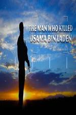 Watch The Man Who Killed Usama bin Laden Alluc