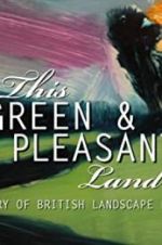 Watch This Green and Pleasant Land: The Story of British Landscape Painting Alluc