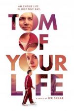 Watch Tom of Your Life Alluc