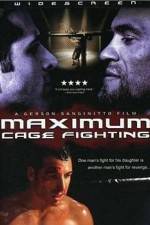 Watch Maximum Cage Fighting Alluc