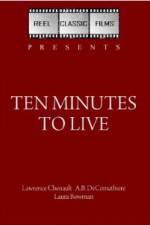 Watch Ten Minutes to Live Alluc