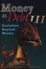 Watch Money as Debt III Evolution Beyond Money Alluc