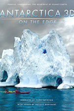 Watch Antarctica 3D: On the Edge Alluc