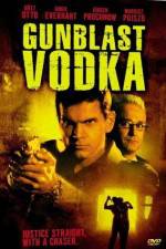 Watch Gunblast Vodka Alluc