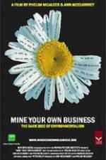 Watch Mine Your Own Business The Dark Side of Environmentalism Alluc