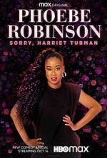 Watch Phoebe Robinson: Sorry, Harriet Tubman (TV Special 2021) Alluc