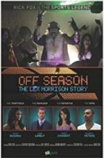 Watch Off Season: The Lex Morrison Story Alluc