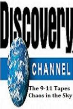 Watch Discovery Channel The 9-11 Tapes Chaos in the Sky Alluc
