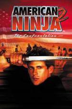 Watch American Ninja 2: The Confrontation Alluc