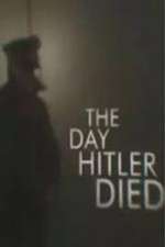 Watch The Day Hitler Died Alluc