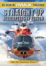Watch Straight Up: Helicopters in Action Alluc