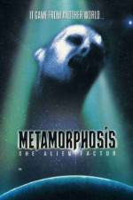 Watch Metamorphosis: The Alien Factor Alluc