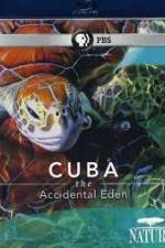 Watch Cuba: The Accidental Eden Alluc