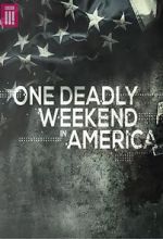 Watch One Deadly Weekend in America Alluc