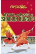 Watch Myths and Logic of Shaolin Kung Fu Alluc