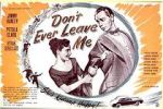 Watch Don\'t Ever Leave Me Alluc