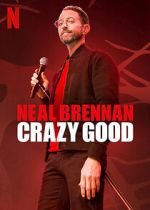 Watch Neal Brennan: Crazy Good Alluc