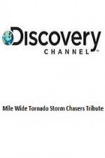 Watch Discovery Channel Mile Wide Tornado Storm Chasers Tribute Alluc