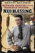 Watch Ned Blessing: The True Story of My Life Alluc