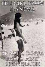 Watch The Girl from Ipanema: Brazil, Bossa Nova and the Beach Alluc
