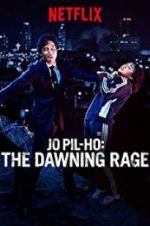 Watch Jo Pil-ho: The Dawning Rage Alluc