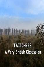 Watch Twitchers: a Very British Obsession Alluc