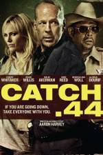 Watch Catch 44 Alluc
