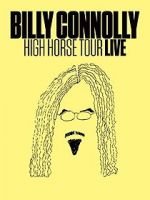 Watch Billy Connolly: High Horse Tour Live Alluc