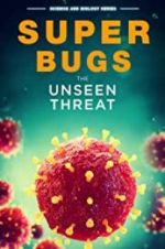 Watch Superbugs: The Unseen Threat Alluc