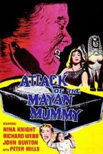 Watch Attack of the Mayan Mummy Alluc
