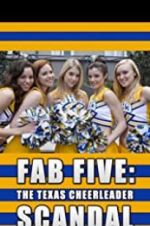 Watch Fab Five: The Texas Cheerleader Scandal Alluc