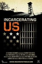 Watch Incarcerating US Alluc