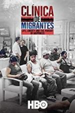 Watch Clnica de Migrantes: Life, Liberty, and the Pursuit of Happiness Alluc