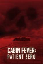 Watch Cabin Fever: Patient Zero Alluc