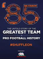Watch \'85: The Greatest Team in Football History Alluc