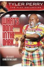 Watch Tyler Perry: What's Done in the Dark Alluc