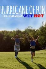Watch Hurricane of Fun: The Making of Wet Hot Alluc