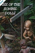 Watch Rise of the Zombie Dolls Alluc