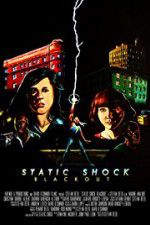 Watch Static Shock Blackout Alluc