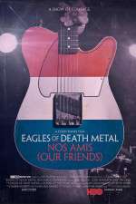 Watch Eagles of Death Metal: Nos Amis (Our Friends Alluc