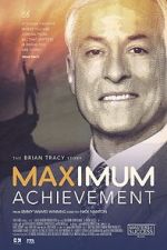 Watch Maximum Achievement: The Brian Tracy Story Alluc