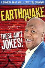 Watch Earthquake: These Ain't Jokes Alluc