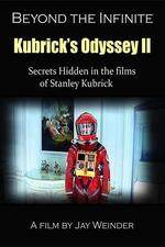 Watch Kubrick's Odyssey II Secrets Hidden in the Films of Stanley Kubrick Part Two Beyond the Infinite Alluc