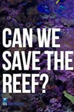 Watch Can We Save the Reef? Alluc