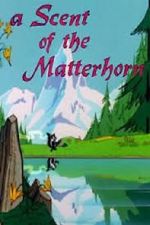 Watch A Scent of the Matterhorn (Short 1961) Alluc