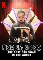 Watch Alex Fernndez: The Best Comedian in the World Alluc