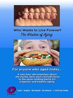 Watch Who Wants to Live Forever, the Wisdom of Aging. Alluc
