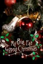 Watch My Big Fat Gypsy Christmas Alluc