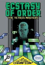 Watch Ecstasy of Order: The Tetris Masters Alluc