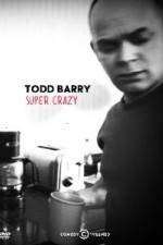 Watch Todd Barry Super Crazy Alluc